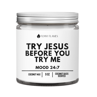 Try Jesus Before You Try Me